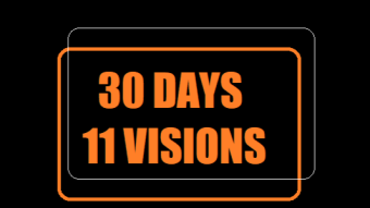 30 days, 11 visions to take note.