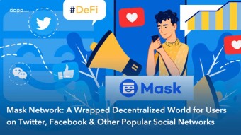 Mask Network: A Wrapped Decentralized World for Users on Twitter, Facebook & Other Popular Social Networks