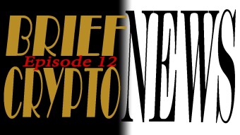 The Brief Crypto News - Aug 6 2020 Ep.12