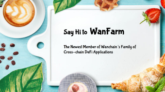 Upcoming at Wanchain: An Ethereum DeFi WanFarm & A Major Upgrade to Wanchain’s Cross-chain Mechanism