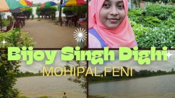 Bijoy Singh Dighi, Mohipal, Feni.