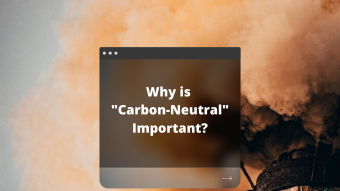 Why is "Carbon-Neutral" important?