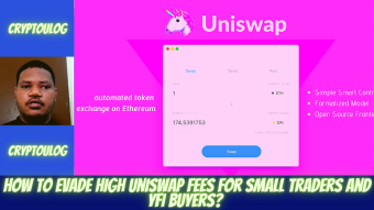 Cryptoulog - How To Evade High Uniswap Fees For Small Traders And YFI Buyers?