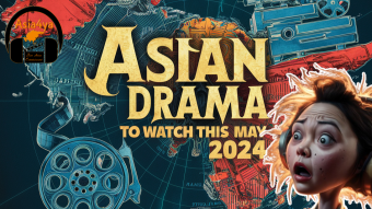 Asian Drama's To Watch This May 2024