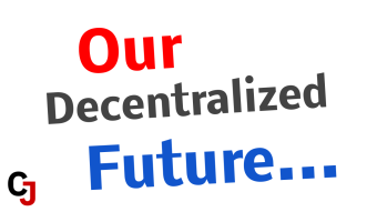 A Rant about our Decentralized Future (Video)