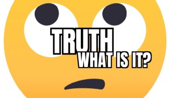 Truth: WHAT IS IT?