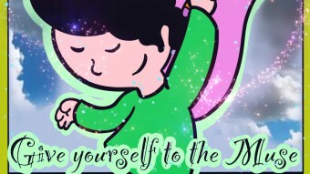 Give yourself to the Muse