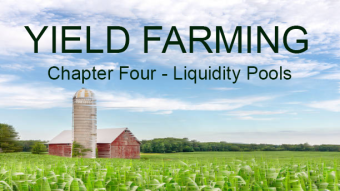 Yield Farming Chapter Four - Liquidity Pools