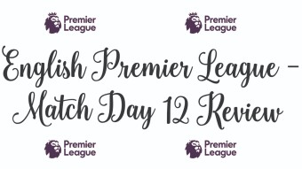 English Premier League Match Day 12 Review