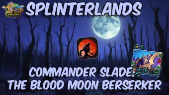 Splinterlands: Commander Slade - The Blood Moon Berserker