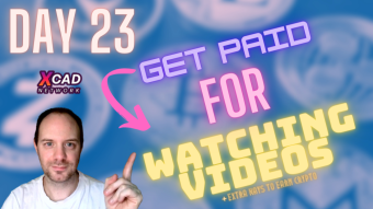 XCAD Network | Day 23 | Watch-to-Earn | Extra Ways to Earn Crypto | Get Paid to Watch YouTube (is this real?)