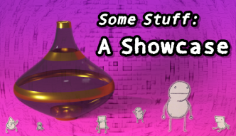 Some Stuff: A Showcase [ 3D modeling, random doodling ]