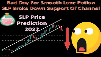 Bad Day For Smooth Love Potion | SLP Broke Down Support Of The Channel | SLP Price Prediction 2022