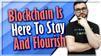 Blockchain Is Here To Stay And Flourish