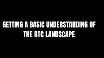 Getting a basic understanding of the BTC landscape