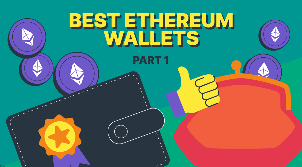 Best Ethereum Wallets for Beginners and Experts Part 1