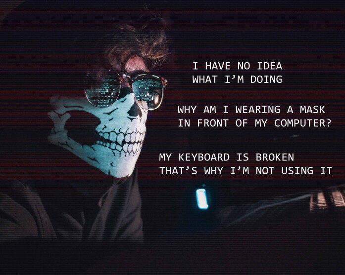 Hackers are not mask-wearing floofy-haired sunglasses-at-night doofuses.