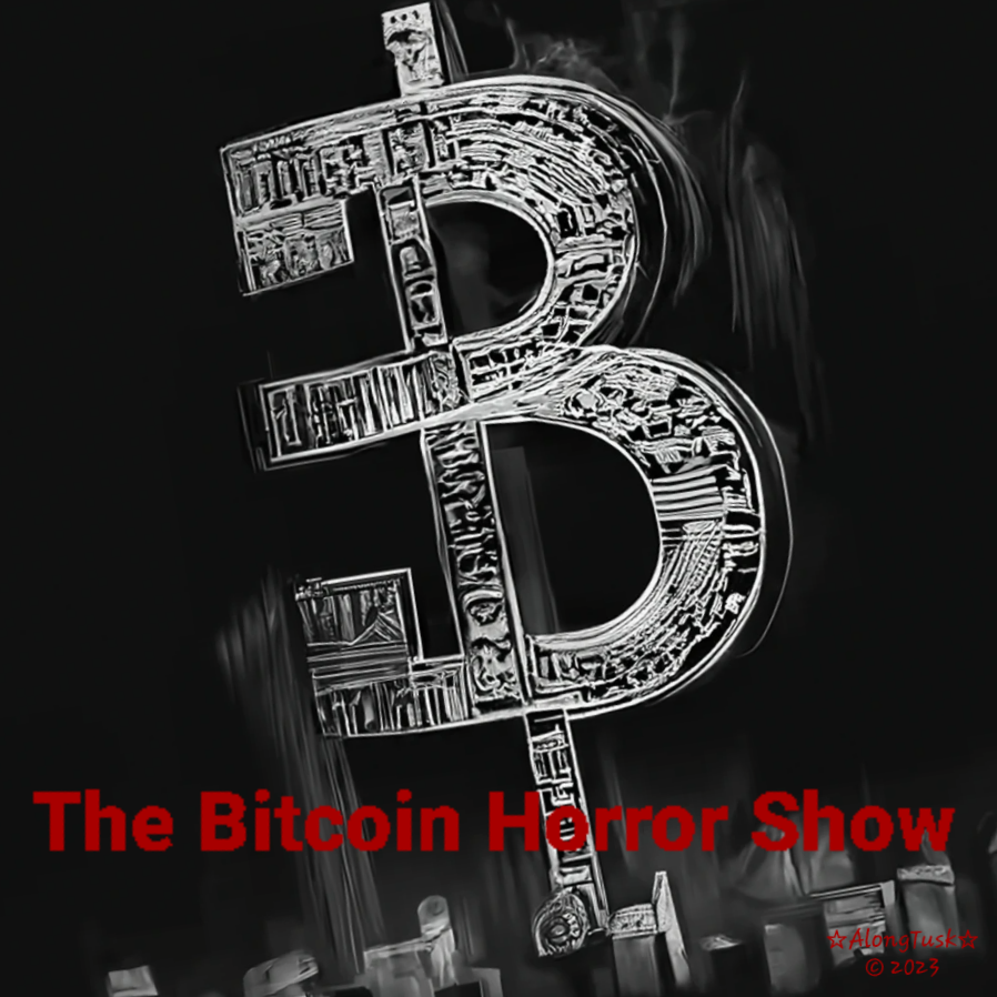 The Bitcoin Horror Show by Along Tusk
