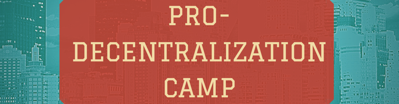 The Pro-Decentralization Camp