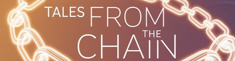 Tales From the Chain