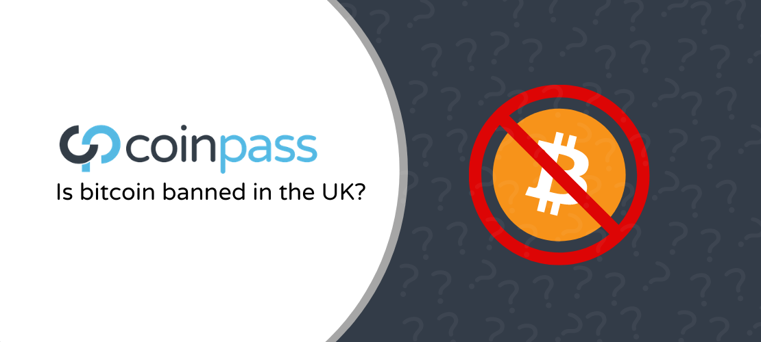 Is Bitcoin banned in the UK?