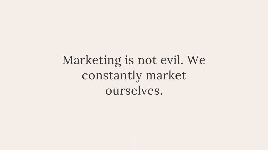 marketing is not evil