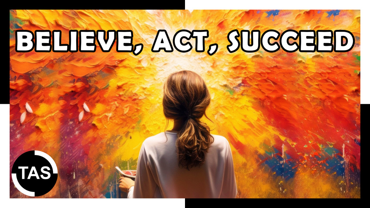 Believe, Act, Succeed