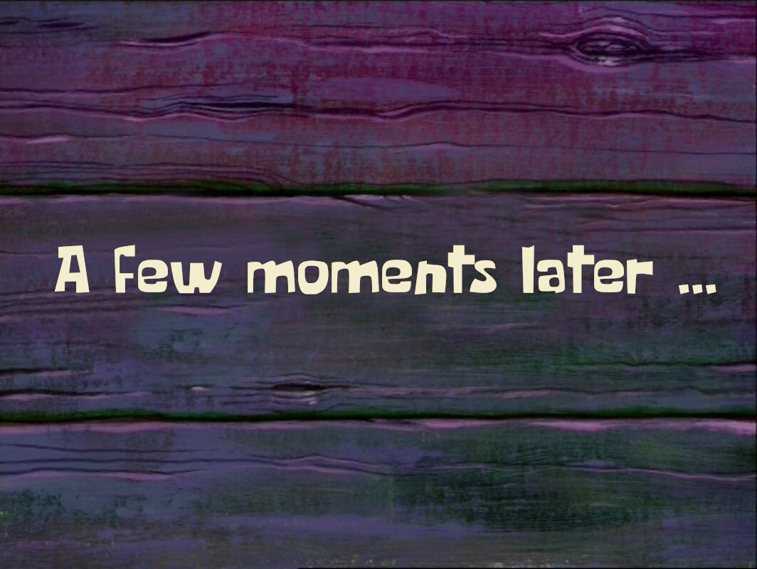 A few moments later ...