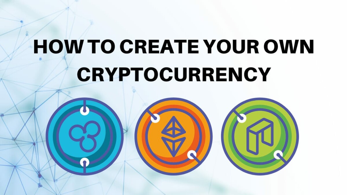 How to create your own cryptocurrency