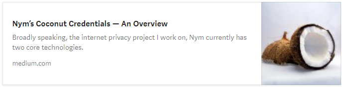 https://medium.com/nymtech/nyms-coconut-credentials-an-overview-4aa4e922cd51