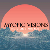Myopic Visions