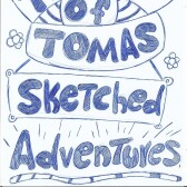 The Art of Tomas Sketched Adventures!!!