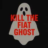 Kill the Fiat Ghost