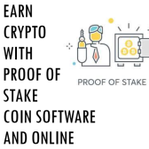 EARN CRYPTO WITH PROOF OF STAKE COIN SOFTWARE
