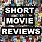 Short Movie Reviews