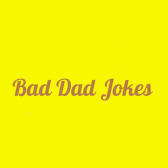 Bad Dad Jokes