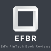 Ed's FinTech Book Reviews