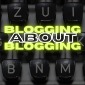 Blogging about Blogging
