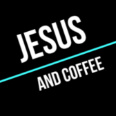 Jesus and Coffee