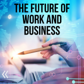 The Future of Work and Business