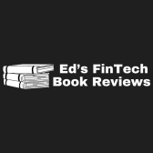 Ed’s FinTech Book Reviews