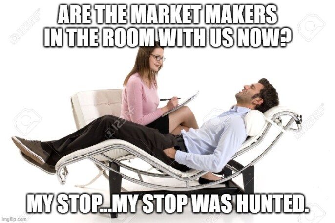 Meme - therapist sitting and patient reclining.  Patient saying that his stop was hunted, therapist asking if the market makers are in the room with us.