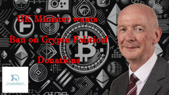 UK Minister wants Ban on Crypto Political Donations