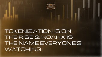 Tokenization Is on the Rise & NOAHX Is the Name Everyone’s Watching