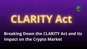 Breaking Down the CLARITY Act and Its Impact on the Crypto Market