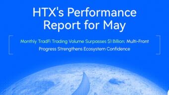 HTX Releases May Performance Report: TradFi Monthly Trading Volume Surpasses $1 Billion, While Multi-Front Progress Rebuilds Ecosystem Confidence