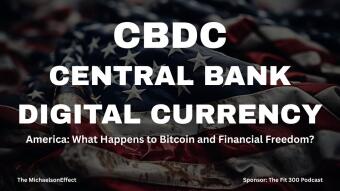 Central Bank Digital Currency in America: What Happens to Bitcoin and Financial Freedom?