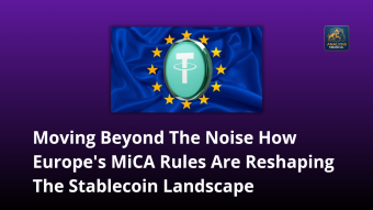Moving Beyond The Noise How Europe's MiCA Rules Are Reshaping The Stablecoin Landscap