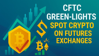 CFTC Green‑Lights Spot Crypto on Futures Exchanges.
