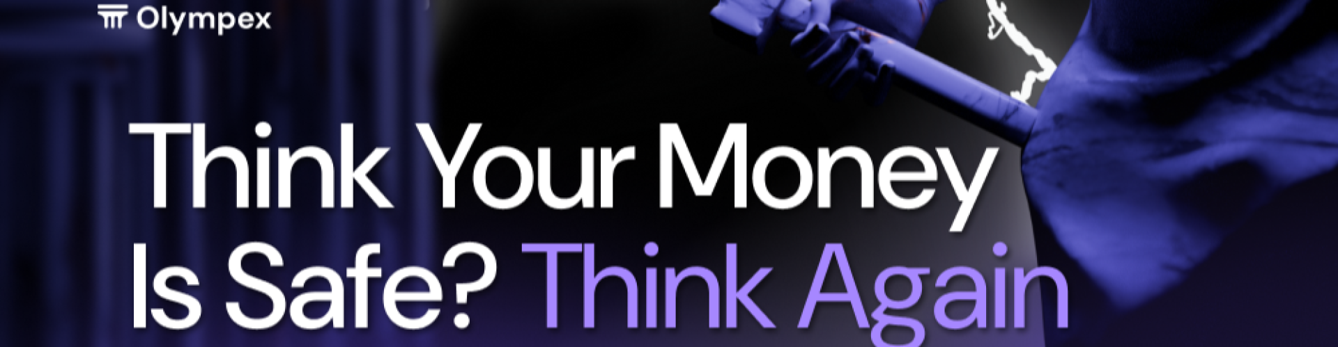 Think Your Money Is Safe? Think Again